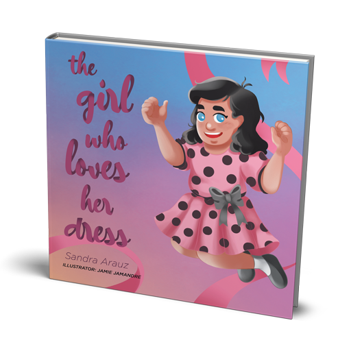 The Girl Who Loves Her Dress by Sandra Arauz, children's book